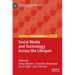 Social Media and Technology Across the Lifespan
