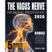The Vagus Nerve Healing Protocol: Break Free from Stress-Calm Anxiety, Reduce Tension, Ease Inflammation, and Heal Trauma with Daily Somatic Exercises