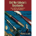 Civil War Collector's Encyclopedia: Arms, Uniforms and Equipment of the Union and Confederacy