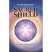 Sacred Shield: Shamanic Protection for the World Today