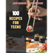 Japanese Cookbook For Teens: Simple Japanese CookBook: 100 Recipes for Teens