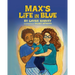 Max's Life in Blue