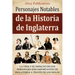 Personajes notables de la historia de Inglaterra: La vida y el impacto de los personajes más importantes de Inglaterra a través de los siglos