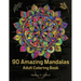 90 Amazing Mandalas: Great Adult Coloring Book for Relaxation & Stress Relief World's Most Beautiful Mandalas, Meditation Designs, Designed to Soothe