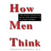 How Men Think: The Seven Essential Rules for Making It in a Man's World