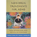Non-Drug Treatments for ADHD: New Options for Kids, Adults & Clinicians