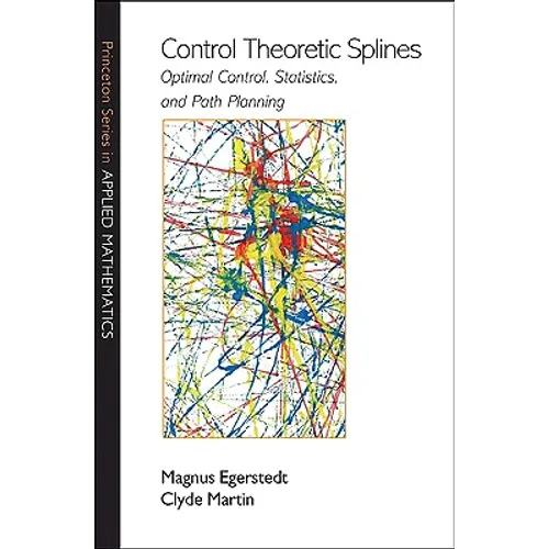 Control Theoretic Splines: Optimal Control, Statistics, and Path Planning