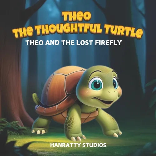 Theo The Thoughtful Turtle: : Theo and The Lost Firefly. A Kids Reading Book For Ages 4-6
