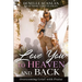 Love You to Heaven and Back: Overcoming Grief with Praise