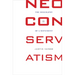 Neoconservatism: The Biography of a Movement