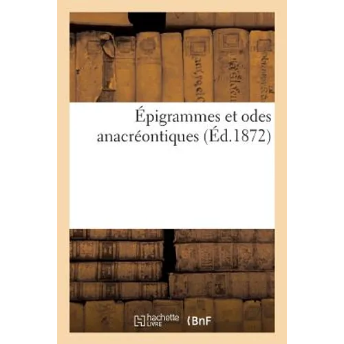 Épigrammes Et Odes Anacréontiques