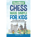 Checkmate! Chess Made Simple for Kids: Learn the Moves, Master the Game, Outsmart Your Opponents and Love the Fun!