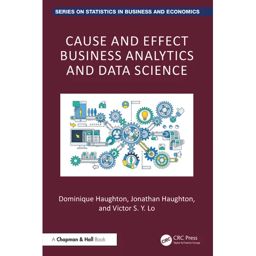 Cause and Effect Business Analytics and Data Science