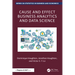Cause and Effect Business Analytics and Data Science