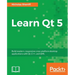 Learn QT 5: Build modern, responsive cross-platform desktop applications with Qt, C++, and QML