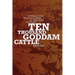 Ten Thousand Goddam Cattle: A History of the American Cowboy in Song, Story and Verse