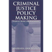Criminal Justice Policy Making: Federal Roles and Processes