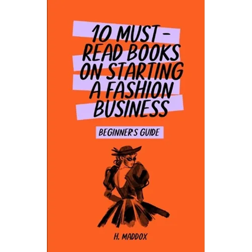 10 Must-Read Books on Starting a Fashion Business: Beginner's Guide