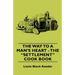 The Way to a Man's Heart - The Settlement Cook Book
