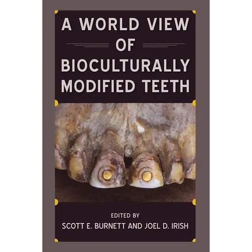 A World View of Bioculturally Modified Teeth