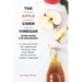 The Apple Cider Vinegar Guide Book for Beginners: A Collection of Amazing Things You Can Make with Apple Cider Vinegar