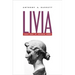 Livia: First Lady of Imperial Rome