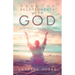 Genuine Relationship with God: Get to Know God Like You Never Knew Him Before and Yourself Too!