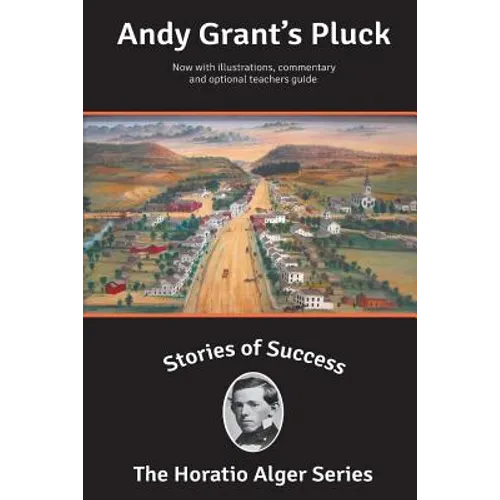 Stories of Success: Andy Grant's Pluck (Illustrated)