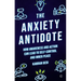 The Anxiety Antidote: How Awareness and Action Can Lead to Self-Control and Inner Peace