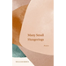 Many Small Hungerings: Poetry
