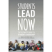 Students Lead Now: The Ultimate Guide to Student Leadership