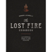The Lost Fire Cookbook: Patagonian Open-Flame Cooking