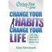 Chicken Soup for the Soul: Change Your Habits, Change Your Life: 101 Big and Small Ideas for a Better You