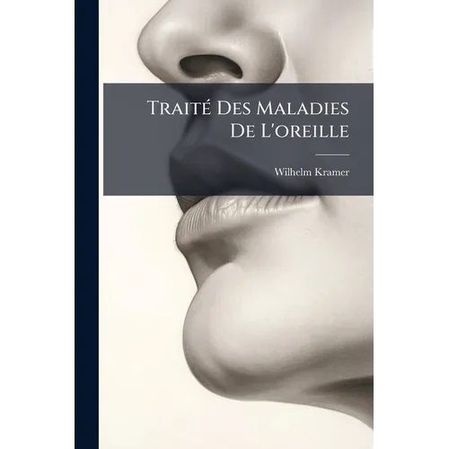 Traité Des Maladies De L'oreille