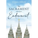 The Sacrament and Your Endowment