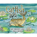Catfish Lips