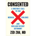 Consented: A Doctor's Call to End Medical Violence and Reclaim Patient Autonomy