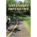 The Greenway Imperative: Connecting Communities and Landscapes for a Sustainable Future
