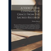 A View of the Covenant of Grace From the Sacred Records: Wherein the Parties in That Covenant, the Making of It, Its Parts Conditionary and Promissory