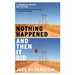 Nothing Happened and Then It Did: A Chronicle in Fact and Fiction