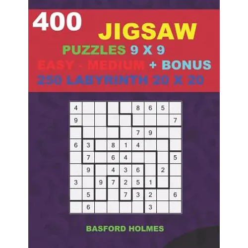 400 JIGSAW puzzles 9 x 9 EASY - MEDIUM + BONUS 250 LABYRINTH 20 x 20: Sudoku Easy - Medium levels and Maze puzzles very hard level
