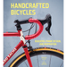 Handcrafted Bicycles: Builders, Frame Design, and Inspiration