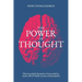 The Power of Thought: How to unlock the power of your mind to create a life of health, success and prosperity