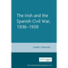 The Irish and the Spanish Civil War, 1936-1939