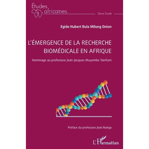 L'émergence de la recherche biomédicale en Afrique: Hommage au professeur Jean-Jacques Muyembe Tamfum