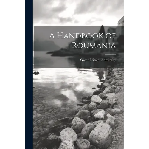 A Handbook of Roumania