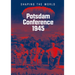Potsdam Conference 1945: Shaping the World