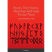 Runes, The History, Meanings And How To Use Them: A Magic Symbol Reference Book