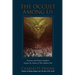 The Occult Among Us: Exorcists and Former Occultists Expose the Nature of This Modern Evil