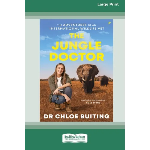 The Jungle Doctor: The Adventures of an International Wildlife Vet (Large Print 16 Pt Edition)